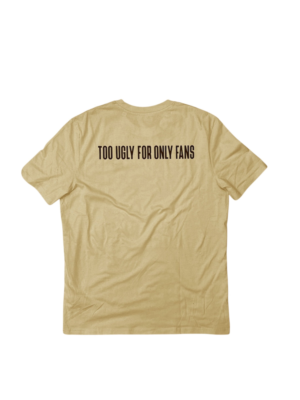 TOO UGLY — T-SHIRT